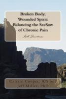 Broken Body Wounded Spirit: Balancing the See Saw of Chronic Pain: Fall Devotions 0615638082 Book Cover