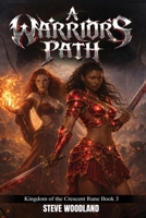 A Warrior's Path (The Kingdom of the Crescent Rune) 1923753045 Book Cover
