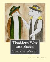 Thaddeus West and Sneed: Cousin Weezy 1986240533 Book Cover