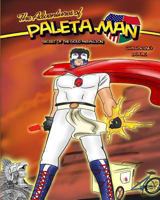 The Adventures of Paleta Man: Secret of the Gold Medallion Coloring Book 1463511582 Book Cover