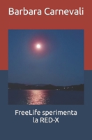 FreeLife sperimenta la RED-X B08HTF1JBJ Book Cover