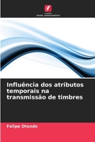 Influência dos atributos temporais na transmissão de timbres (Portuguese Edition) 6209884261 Book Cover