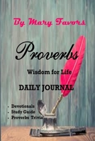 PROVERBS Wisdom for LIFE Daily Journal Study Devotionals 1947437216 Book Cover