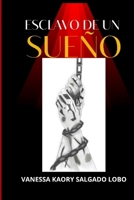 ESCLAVO DE UN SUEÑO (Spanish Edition) B0G3X6QF2W Book Cover
