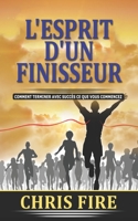 L'ESPRIT D'UN FINISSEUR: Comment finir ce que vous avez commencé 1651298963 Book Cover