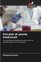 Estratto di piante medicinali: Una potenziale strategia alternativa contro le malattie batteriche in acquacoltura 6206021890 Book Cover