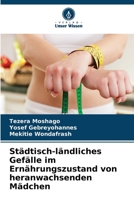 Städtisch-ländliches Gefälle im Ernährungszustand von heranwachsenden Mädchen (German Edition) 620860835X Book Cover