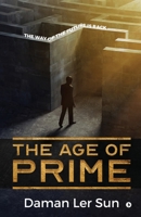 The Age of Prime: The way of the future is back 1646508270 Book Cover