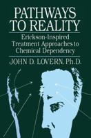 Pathways To Reality: Erickson-Inspired Treatment Aproaches To Chemical dependency: Erickson-Inspired Treatment Approaches to Chemical Dependency 0876306334 Book Cover