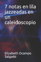 7 notas en lila jazzeadas en un caleidoscopio (Spanish Edition) 1700186302 Book Cover