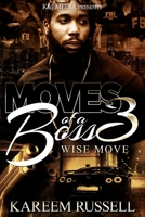 Moves of a Boss - 3 Wise Moves 1723477370 Book Cover