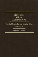 Murder of a Landscape: The California Farmer-Smelter War, 1897–1916 (Volume 24) 0870623966 Book Cover