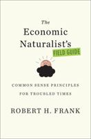 The Return of The Economic Naturalist: How Economics Helps Make Sense of Your World 0753519666 Book Cover