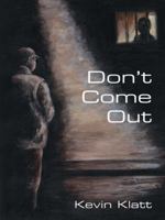 Don't Come Out 1412040620 Book Cover