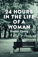 Twenty-Four Hours In The Life Of A Woman: A New Translation B0DYT8DFZT Book Cover
