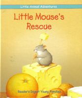 Little Mouse's rescue (Little animal adventures) 0895775050 Book Cover