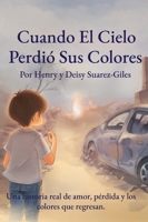Cuando El Cielo Perdió Sus Colores (Spanish Edition) B0GY43THL2 Book Cover