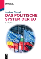 Das Politische System Der EU (Lehr- Und Handbücher Der Politikwissenschaft) (German Edition) 3111191788 Book Cover
