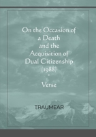 On the Occasion of a Death and the Acquisition of Dual Citizenship 0244525935 Book Cover