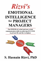 Emotional Intelligence for Project Managers : The POWER of Verbal and Non-Verbal Communication Skills in Achieving SUCCESS in Private Life and the Workplace 1985608057 Book Cover