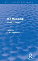 The Mabinogi: A Book of Essays (Garland Reference Library of the Humanities) 1138854840 Book Cover