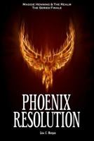 Phoenix Resolution (Maggie Henning & The Realm Book 5) 1540460843 Book Cover