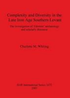 Complexity and Diversity in the Late Iron Age Southern Levant: The Investigations of 'Edomite' Archaeology and Scholarly Discourse (Bar International) 1407301071 Book Cover