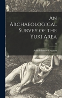 An Archaeological Survey of the Yuki Area; 12 1013409396 Book Cover