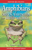 Amphibians of Oregon, Washington And British Columbia: A Field Identification Guide (Lone Pine Field Guides) 1551050730 Book Cover