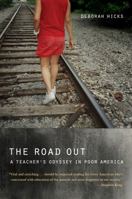 The Road Out: A Teacher's Odyssey in Poor America 0520283910 Book Cover