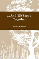 ...And We Stood Together 1387455184 Book Cover