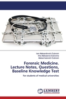 Forensic Medicine. Lecture Notes, Questions, Baseline Knowledge Test: For students of medical universities 6202519673 Book Cover