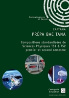 Prépa Bac TANA: Compositions standardisées de Sciences Physiques TS1 & TS2 (French Edition) 2342389353 Book Cover
