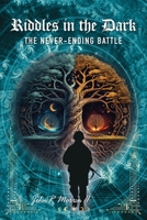 Riddles in the Dark: The Never-Ending Battle 1088265049 Book Cover