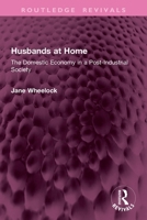 Husbands at Home: The Domestic Economy in a Post-Industrial Society 1032740019 Book Cover