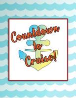 Countdown to Cruise!: Detailed Cruise Planning Guide & Diary 109059089X Book Cover