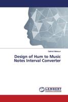 Design of Hum to Music Notes Interval Converter 6139999340 Book Cover