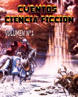 Cuentos de ciencia ficción, Volumen 1 1006597107 Book Cover