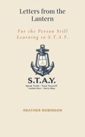 Letters from the Lantern: Words For the Person Still Learning The S.T.A.Y. Way (The S.T.A.Y. Way Collection) B0H4CT8NK2 Book Cover