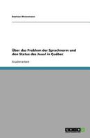 �ber das Problem der Sprachnorm und den Status des Joual in Qu�bec 3640674766 Book Cover