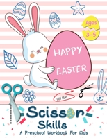 "Happy Easter" Scissor Skills A Preschool Workbook for Kids Ages 3-5 (Scissors Practice for Kindergarten) B083XVGZ81 Book Cover
