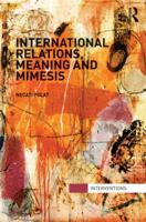 International Relations, Meaning and Mimesis 0415870747 Book Cover