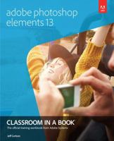 Adobe Photoshop Elements 13 Classroom in a Book 0133987078 Book Cover