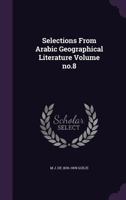 Selections from Arabic geographical literature Volume no.8 1177689103 Book Cover