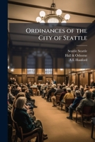 Ordinances of the city of Seattle 1177855100 Book Cover