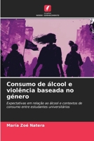 Consumo de álcool e violência baseada no género 6206454592 Book Cover