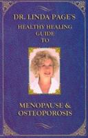 Dr. Linda Page's Healthy Healing Guide to Menopause & Osteoporosis 1884334903 Book Cover