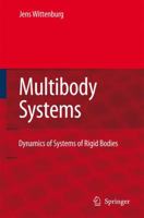 Dynamics of Multibody Systems: Dynamics of Systems of Rigid Bodies 3540739130 Book Cover