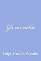Gli invisibili 1479320188 Book Cover