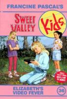 Elizabeth's Video Fever (Sweet Valley Kids, #36) 0553480103 Book Cover